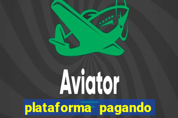 plataforma pagando no cadastro fortune tiger